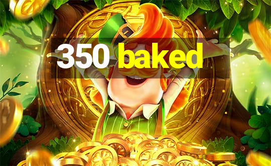 350 baked