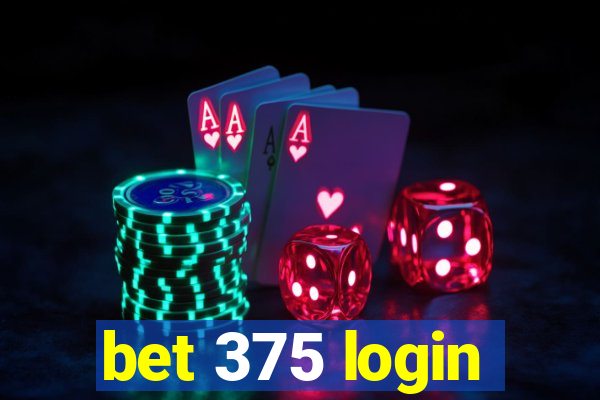 bet 375 login