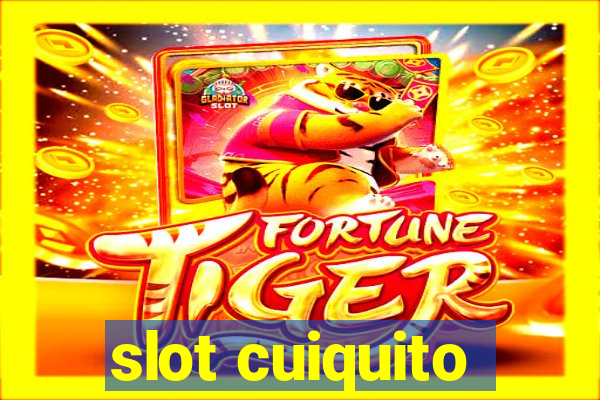 slot cuiquito