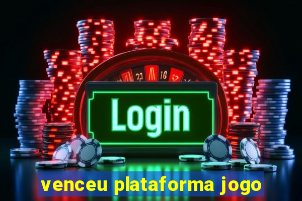 venceu plataforma jogo