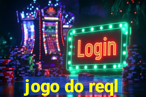 jogo do reql