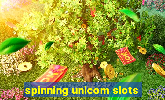 spinning unicom slots