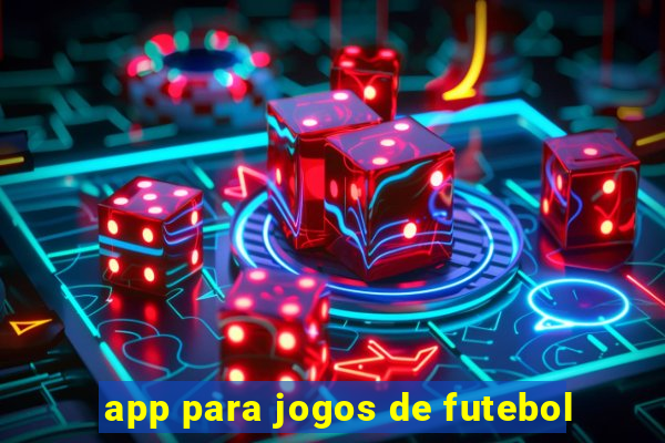 app para jogos de futebol