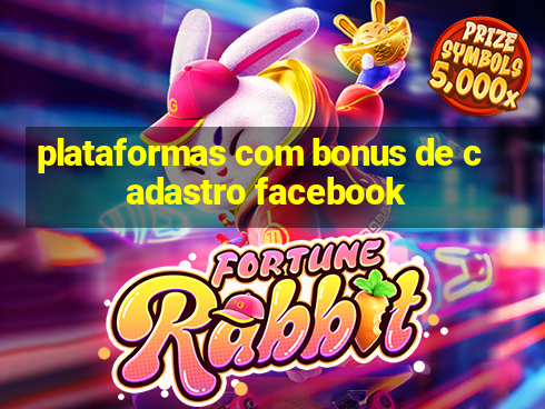 plataformas com bonus de cadastro facebook