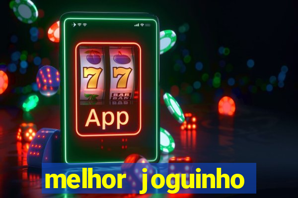 melhor joguinho para ganhar dinheiro