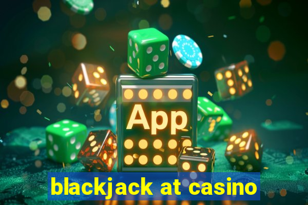 blackjack at casino