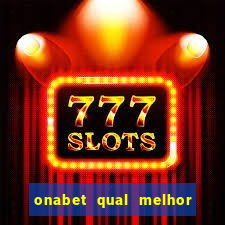 onabet qual melhor horário para jogar