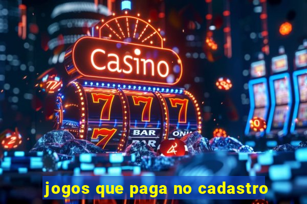 jogos que paga no cadastro