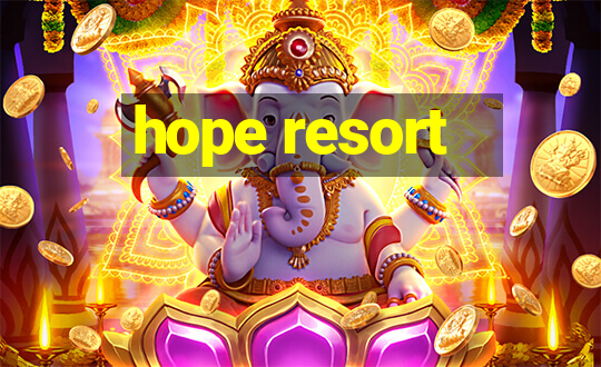 hope resort