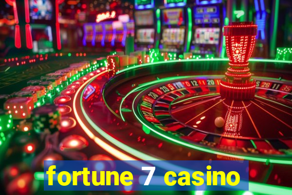 fortune 7 casino