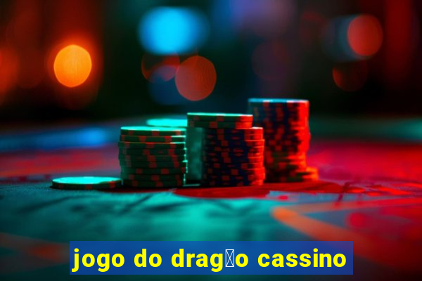 jogo do drag茫o cassino