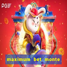 maximum bet monte carlo casino