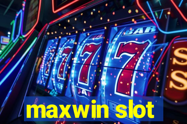 maxwin slot