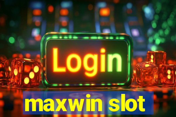 maxwin slot