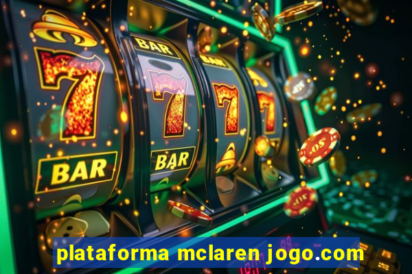 plataforma mclaren jogo.com