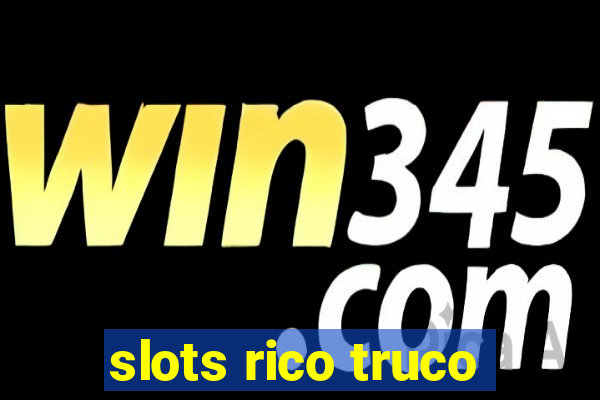 slots rico truco