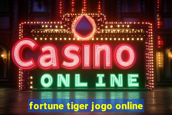 fortune tiger jogo online