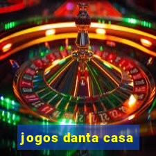 jogos danta casa