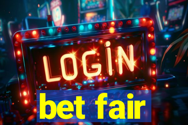 bet fair