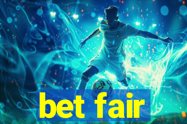 bet fair