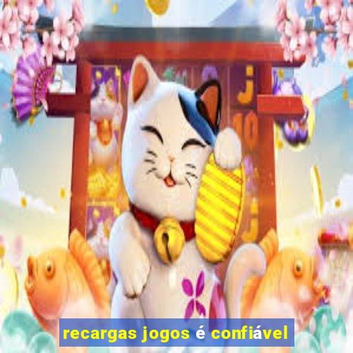 recargas jogos é confiável