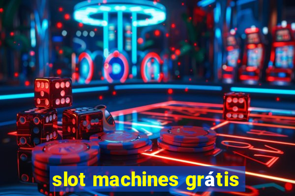 slot machines grátis