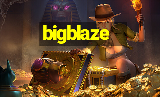 bigblaze