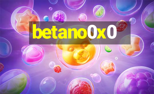 betano0x0