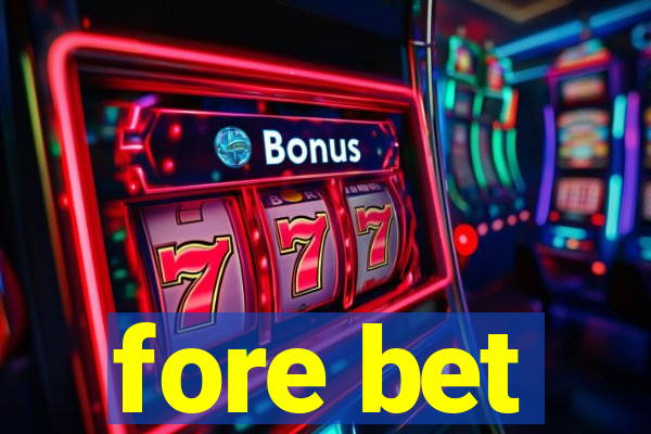 fore bet