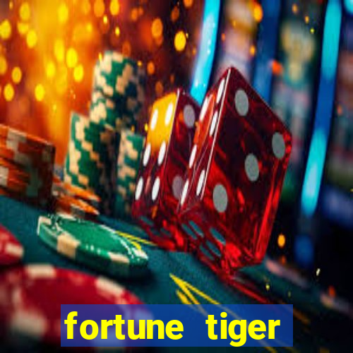 fortune tiger fortune tiger