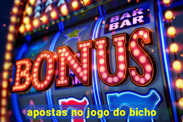 apostas no jogo do bicho