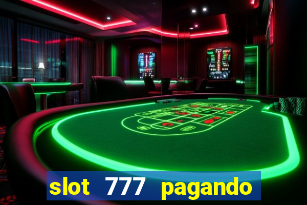 slot 777 pagando no cadastro