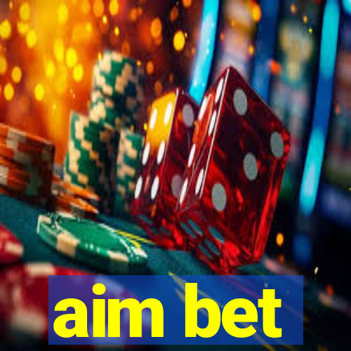 aim bet