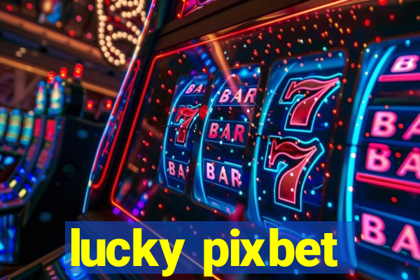 lucky pixbet