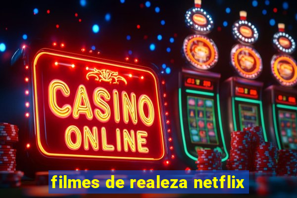 filmes de realeza netflix