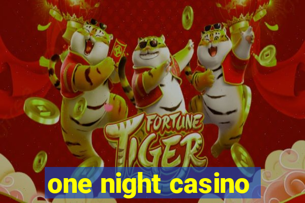 one night casino