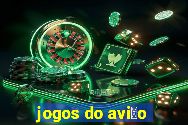 jogos do avi茫o