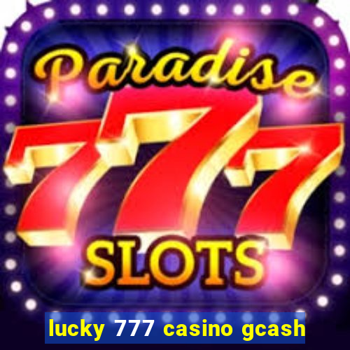 lucky 777 casino gcash