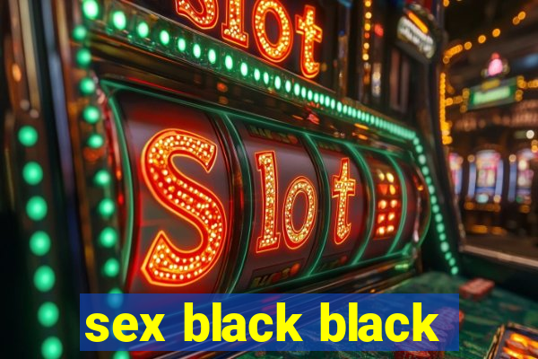 sex black black