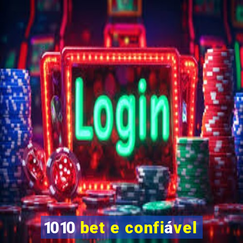 1010 bet e confiável