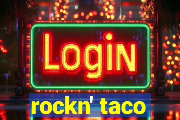 rockn' taco