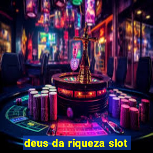 deus da riqueza slot