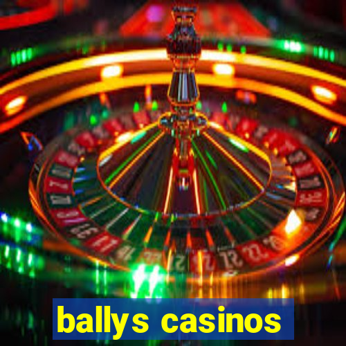 ballys casinos