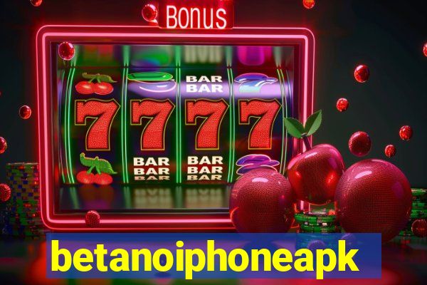 betanoiphoneapk