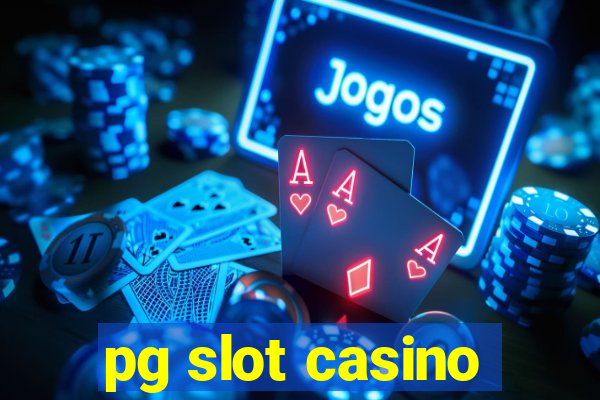 pg slot casino