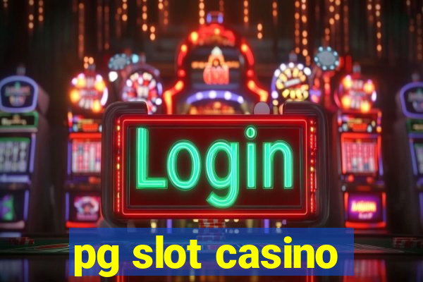 pg slot casino