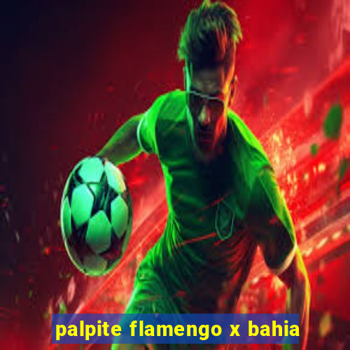 palpite flamengo x bahia