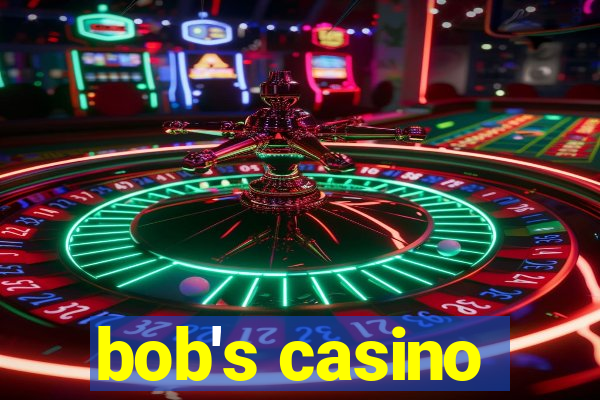 bob's casino