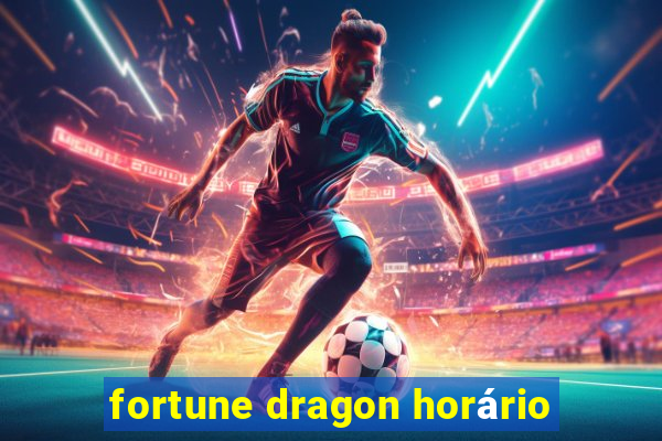 fortune dragon horário