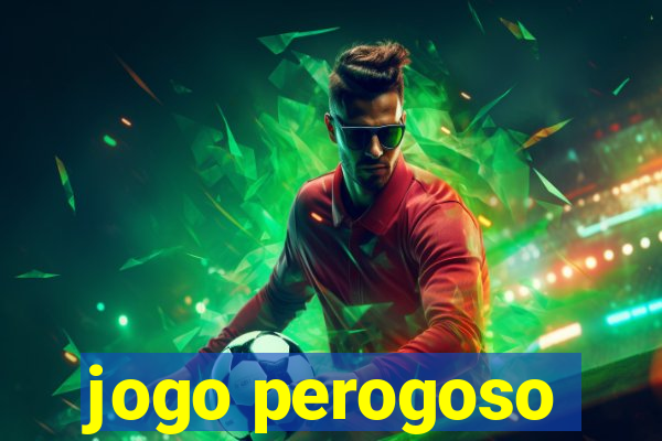 jogo perogoso